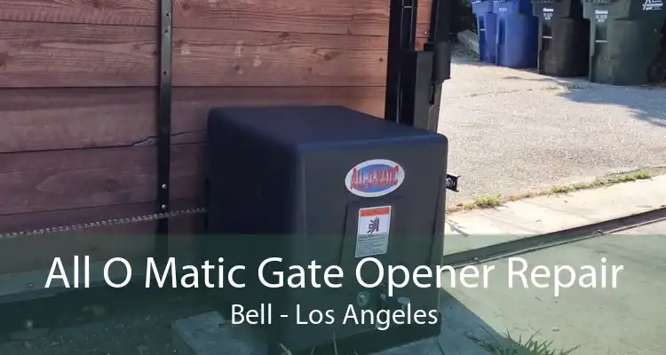 All O Matic Gate Opener Repair Bell - Los Angeles