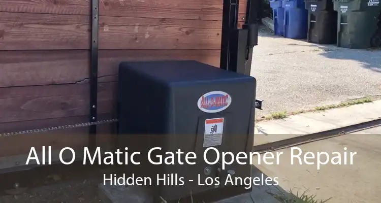 All O Matic Gate Opener Repair Hidden Hills - Los Angeles