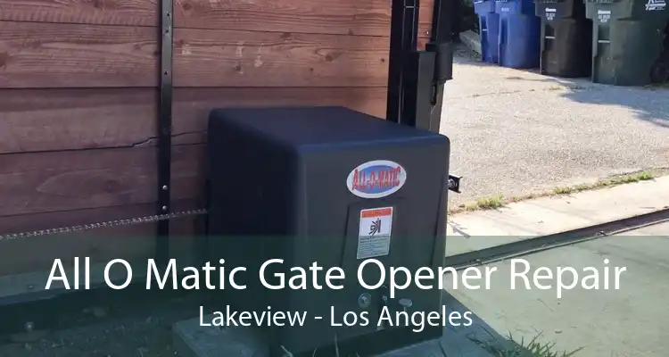 All O Matic Gate Opener Repair Lakeview - Los Angeles