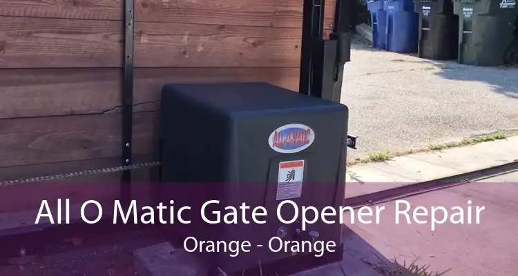 All O Matic Gate Opener Repair Orange - Orange