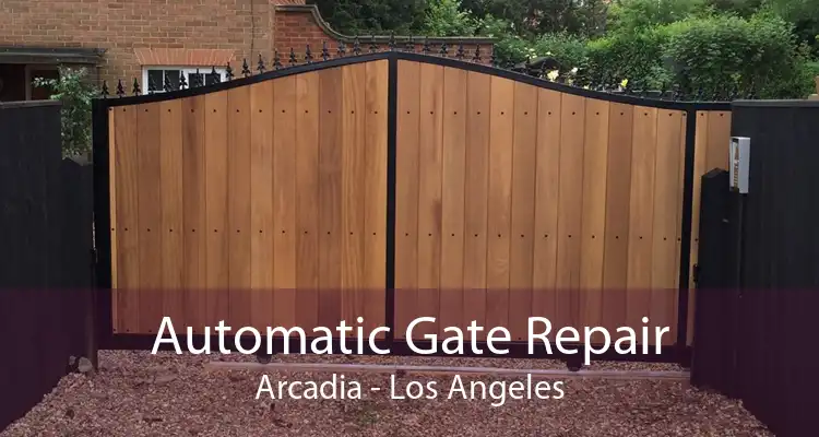 Automatic Gate Repair Arcadia - Los Angeles