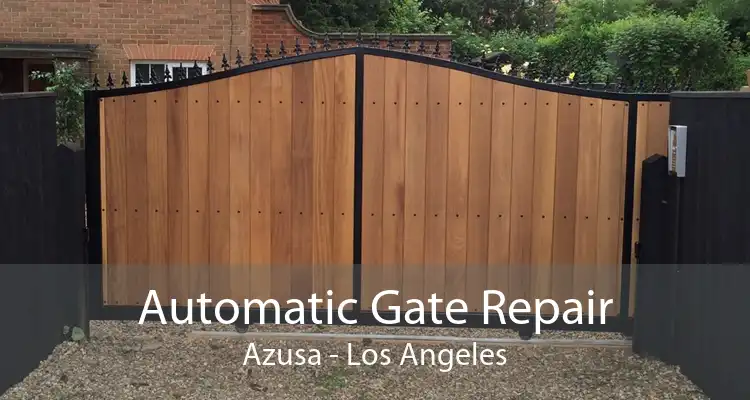 Automatic Gate Repair Azusa - Los Angeles