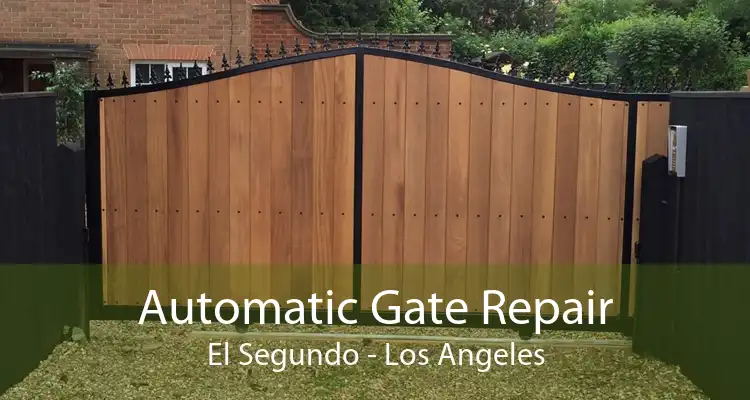 Automatic Gate Repair El Segundo - Los Angeles