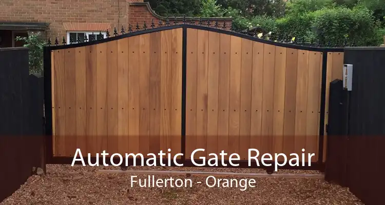 Automatic Gate Repair Fullerton - Orange