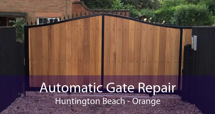 Automatic Gate Repair Huntington Beach - Orange