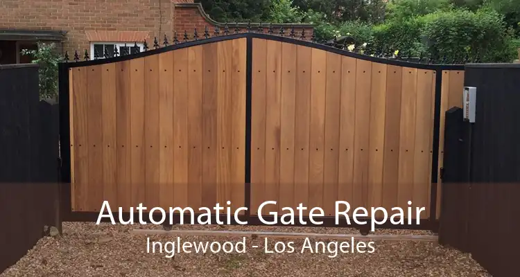 Automatic Gate Repair Inglewood - Los Angeles