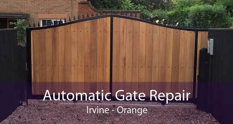 Automatic Gate Repair Irvine - Orange