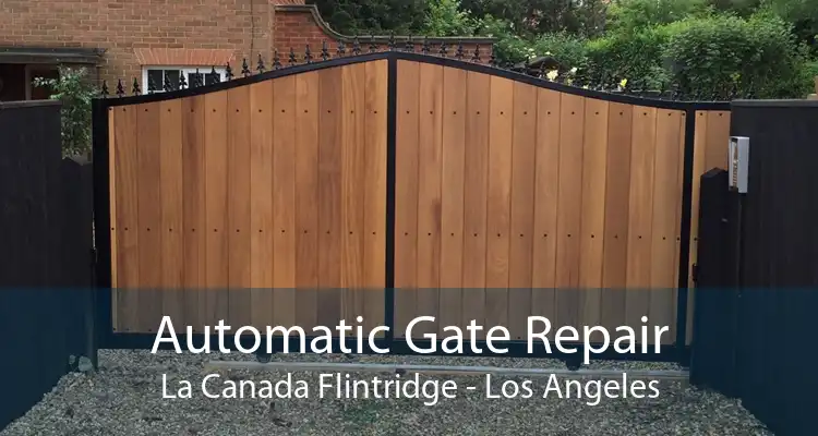 Automatic Gate Repair La Canada Flintridge - Los Angeles