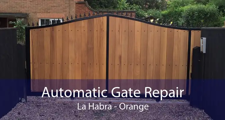 Automatic Gate Repair La Habra - Orange