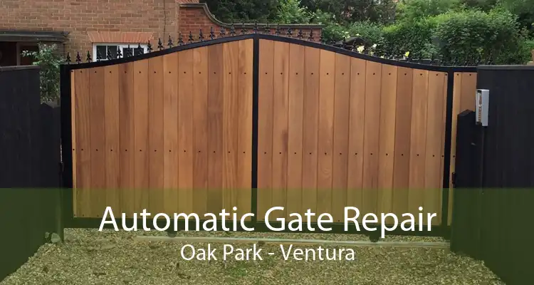 Automatic Gate Repair Oak Park - Ventura