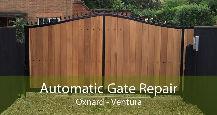 Automatic Gate Repair Oxnard - Ventura