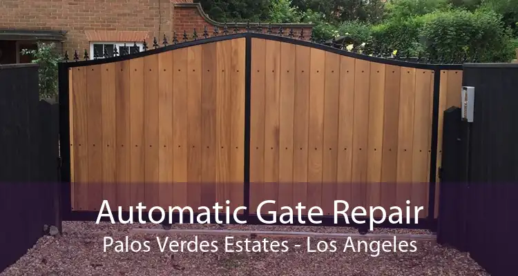 Automatic Gate Repair Palos Verdes Estates - Los Angeles