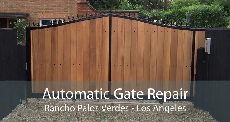 Automatic Gate Repair Rancho Palos Verdes - Los Angeles