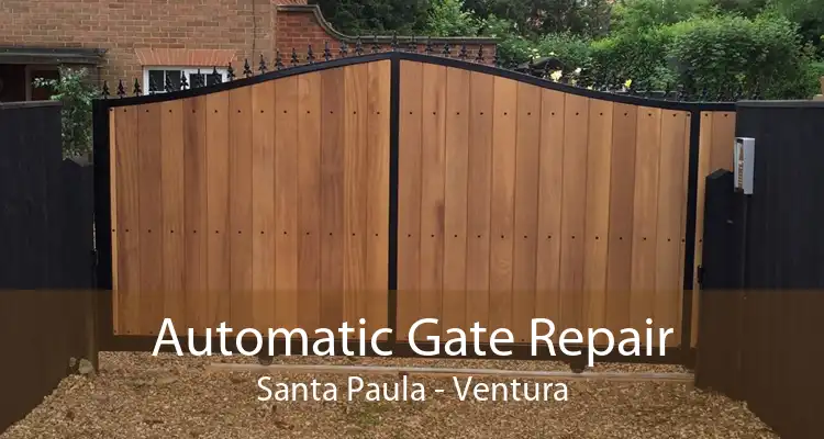 Automatic Gate Repair Santa Paula - Ventura