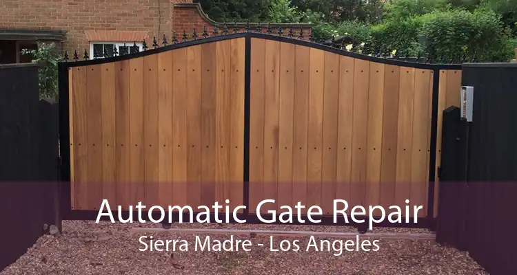 Automatic Gate Repair Sierra Madre - Los Angeles