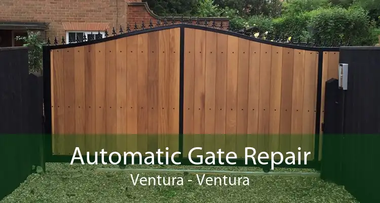 Automatic Gate Repair Ventura - Ventura