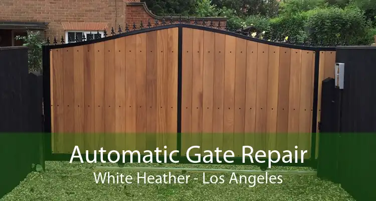 Automatic Gate Repair White Heather - Los Angeles