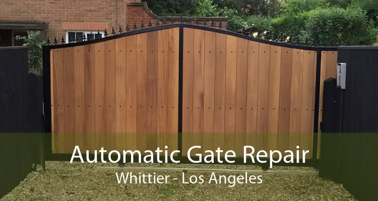 Automatic Gate Repair Whittier - Los Angeles