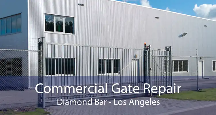 Commercial Gate Repair Diamond Bar - Los Angeles