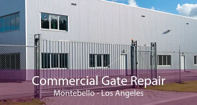 Commercial Gate Repair Montebello - Los Angeles