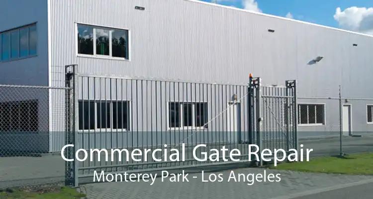 Commercial Gate Repair Monterey Park - Los Angeles