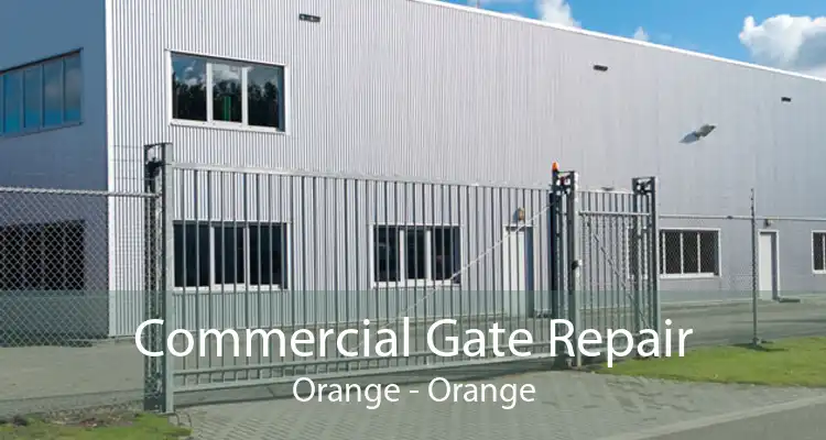 Commercial Gate Repair Orange - Orange