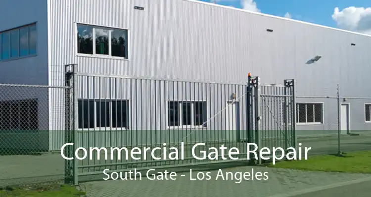 Commercial Gate Repair South Gate - Los Angeles