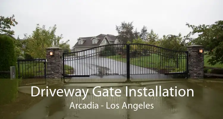 Driveway Gate Installation Arcadia - Los Angeles