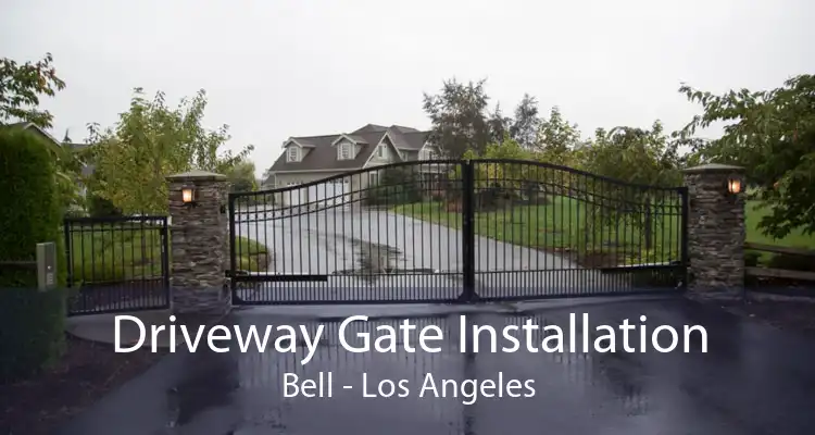 Driveway Gate Installation Bell - Los Angeles