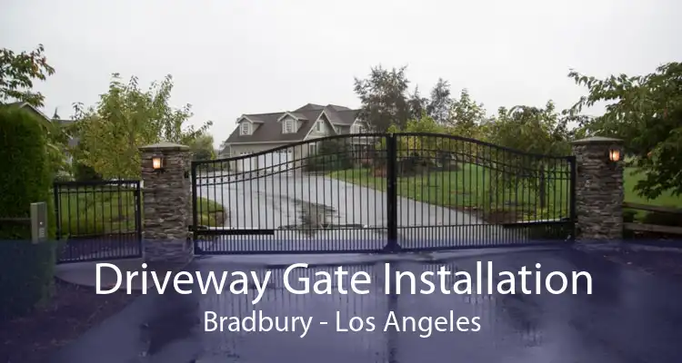 Driveway Gate Installation Bradbury - Los Angeles