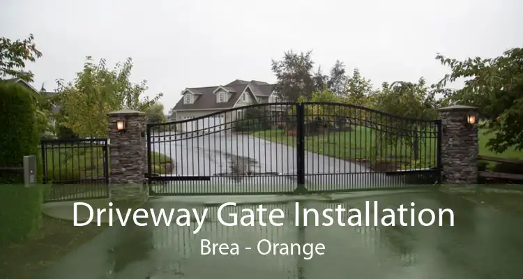 Driveway Gate Installation Brea - Orange