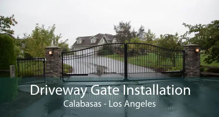 Driveway Gate Installation Calabasas - Los Angeles