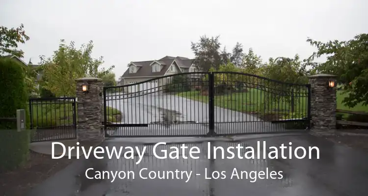 Driveway Gate Installation Canyon Country - Los Angeles