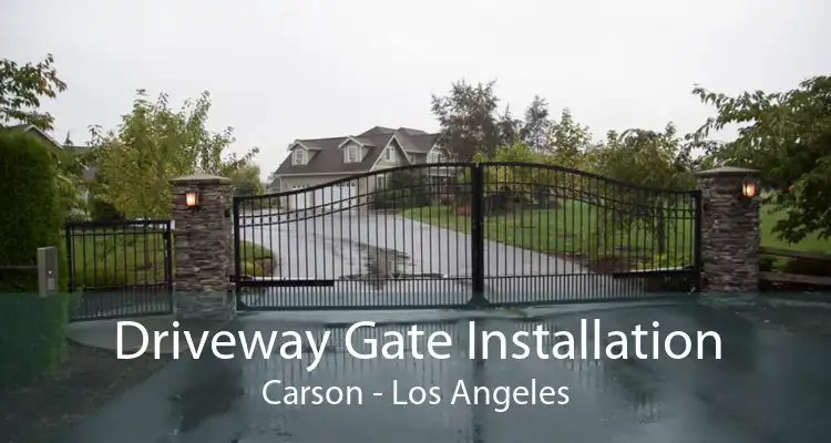 Driveway Gate Installation Carson - Los Angeles