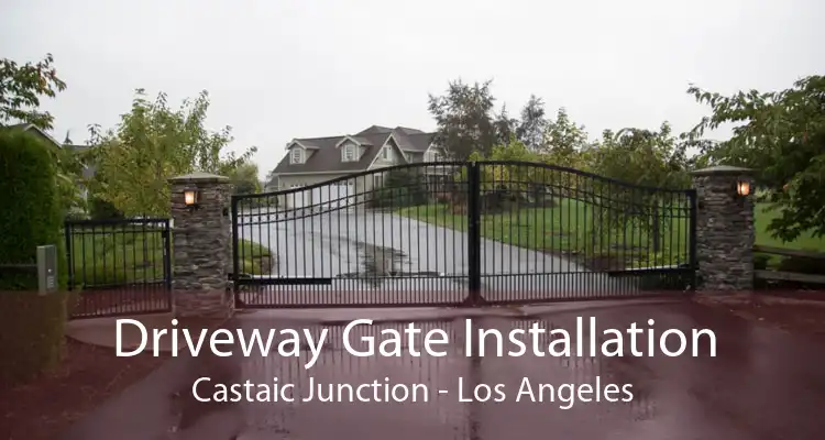 Driveway Gate Installation Castaic Junction - Los Angeles