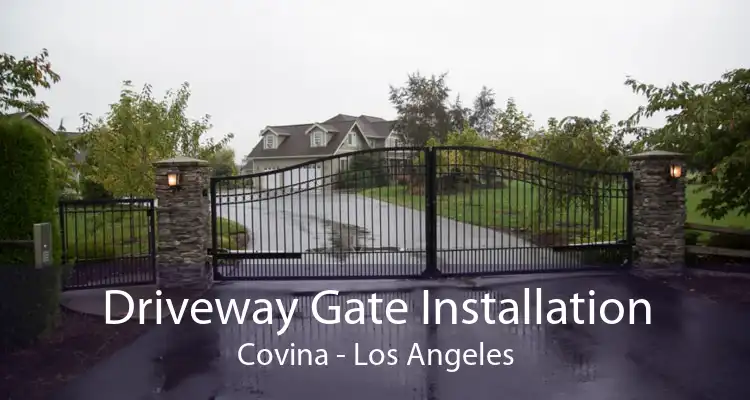 Driveway Gate Installation Covina - Los Angeles