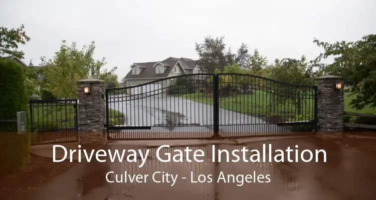 Driveway Gate Installation Culver City - Los Angeles