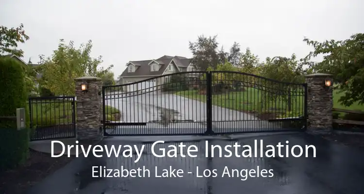 Driveway Gate Installation Elizabeth Lake - Los Angeles