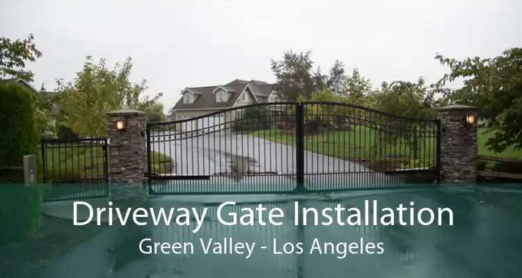 Driveway Gate Installation Green Valley - Los Angeles