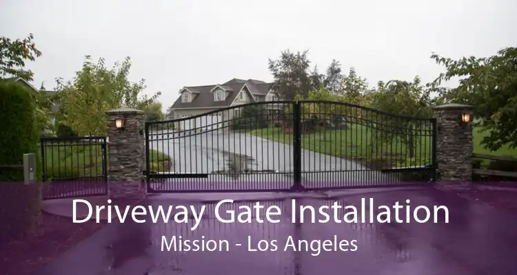 Driveway Gate Installation Mission - Los Angeles