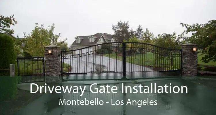 Driveway Gate Installation Montebello - Los Angeles