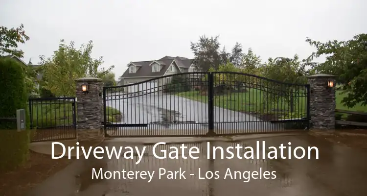 Driveway Gate Installation Monterey Park - Los Angeles