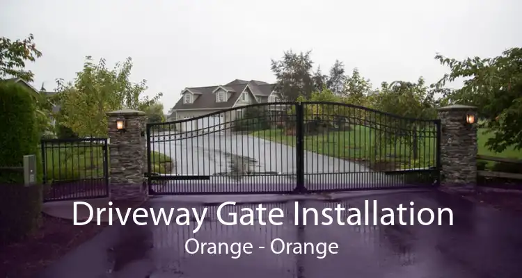 Driveway Gate Installation Orange - Orange