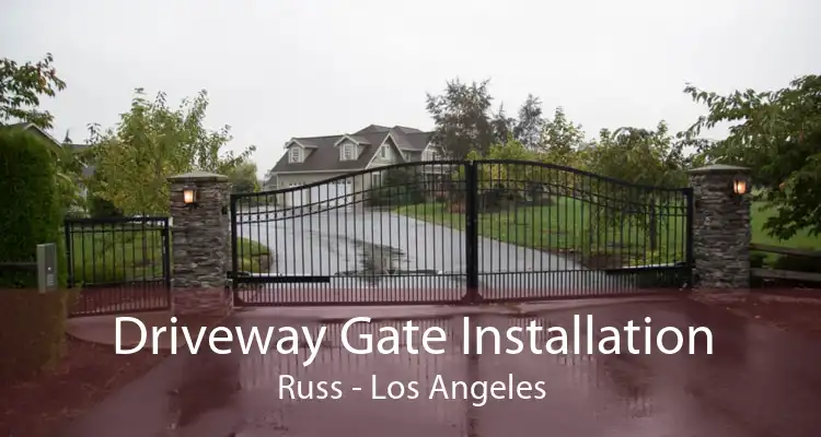 Driveway Gate Installation Russ - Los Angeles