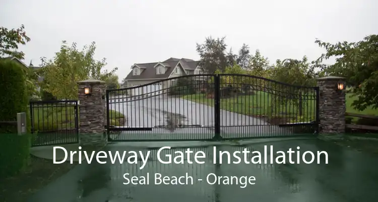 Driveway Gate Installation Seal Beach - Orange