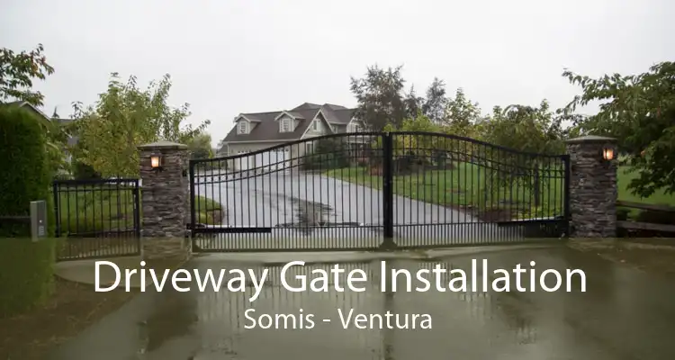 Driveway Gate Installation Somis - Ventura