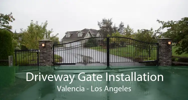 Driveway Gate Installation Valencia - Los Angeles