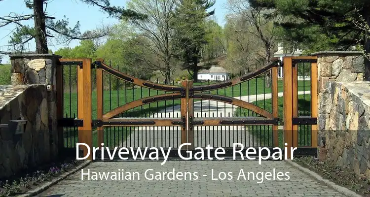 Driveway Gate Repair Hawaiian Gardens - Los Angeles