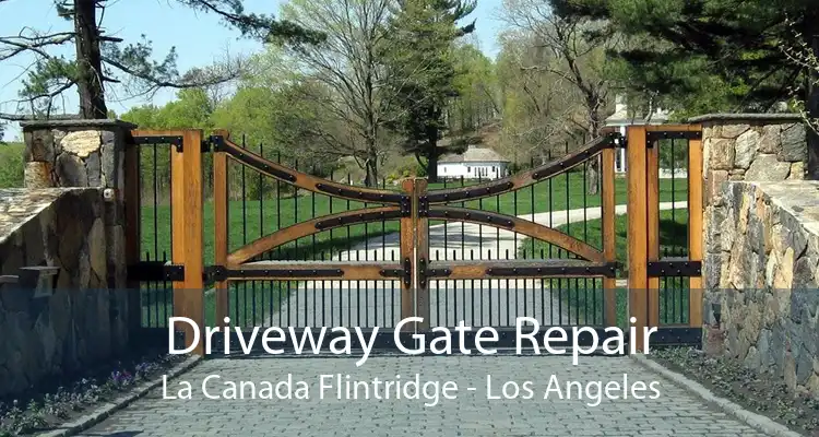 Driveway Gate Repair La Canada Flintridge - Los Angeles