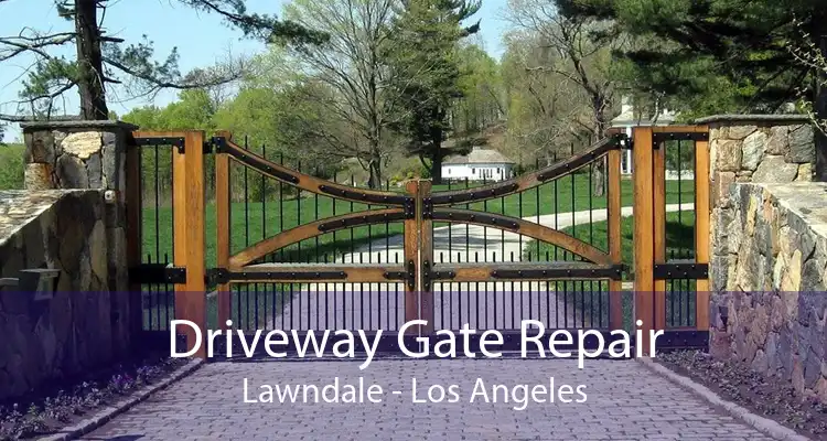 Driveway Gate Repair Lawndale - Los Angeles